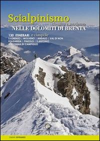 Scialpinismo e ciaspole nelle Dolomiti di Brenta. Scialpinismo classico e moderno. 130 itinerari - Omar Oprandi - copertina