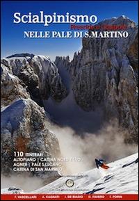 Scialpinismo, freeride e ciaspole nelle Pale di San Martino. 110 itinerari altopiani, catena nord e sud Agner, Pale S. Lucano, Catena di San Martino - copertina