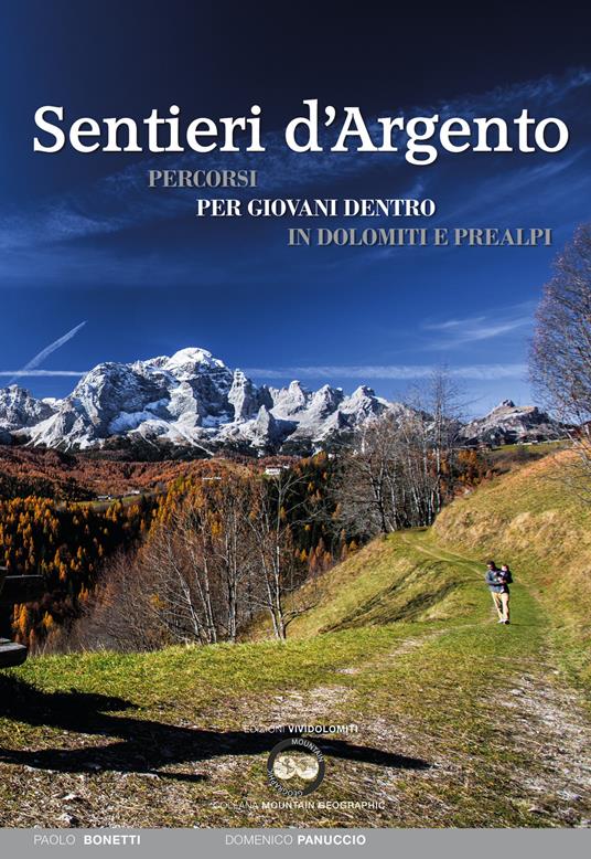 Sentieri d'argento. Percorsi per giovani dentro in Dolomiti e Prealpi - Paolo Bonetti,Domenico Panuccio - copertina