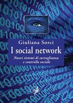 I social network. Nuovi sistemi di sorveglianza e controllo sociale