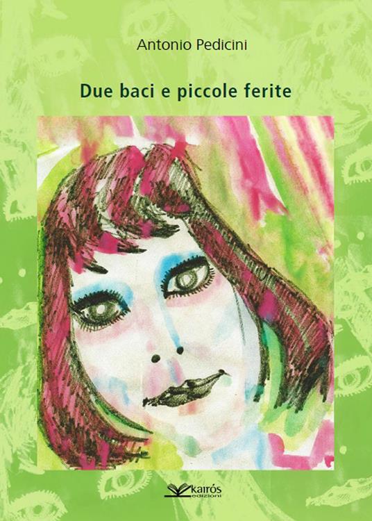 Due baci e piccole ferite - Antonio Pedicini - copertina