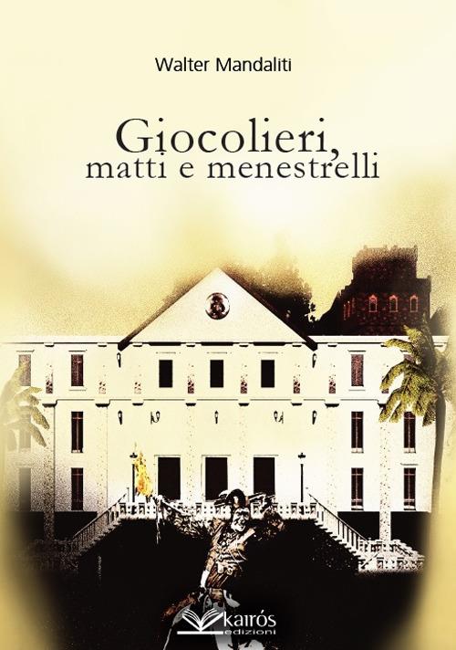 Giocolieri, matti e menestrelli - Walter Mandaliti - copertina