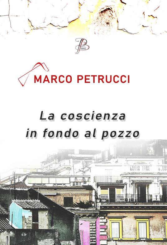 La coscienza in fondo al pozzo - Marco Petrucci - copertina