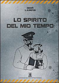 Lo spirito del mio tempo - Igor Lampis - copertina