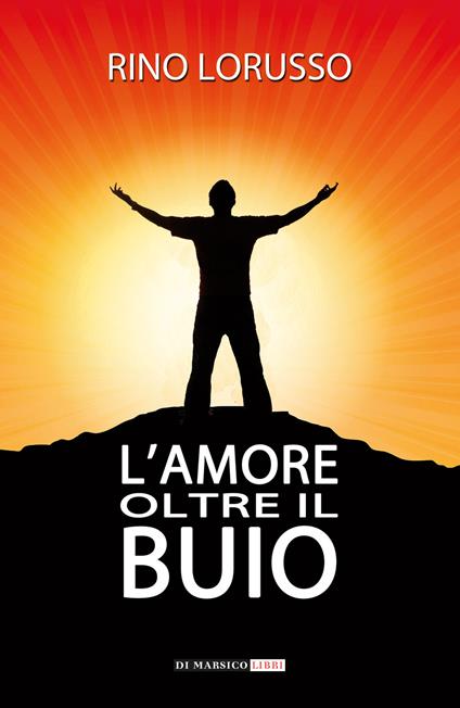 L'amore oltre il buio - Rino Lorusso - copertina