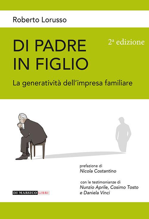 Di padre in figlio. La generatività nell'impresa familiare - Roberto Lorusso - copertina