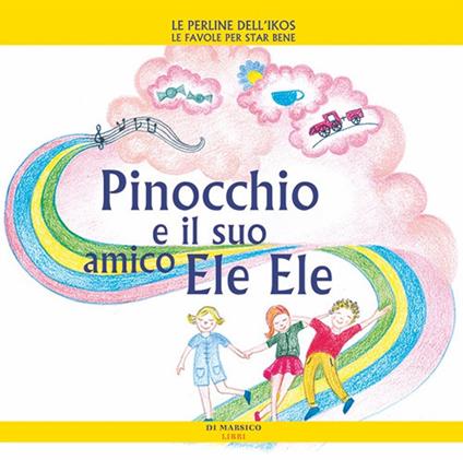 Pinocchio e il suo amico Ele Ele - Daniela Poggiolini,Gabriella Liguori - copertina