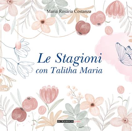 Le stagioni con Talitha Maria - Maria Rosaria Costanza - copertina