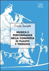 Musica e performance nella commedia di Plauto e Terenzio - Carlo Sanetti - copertina