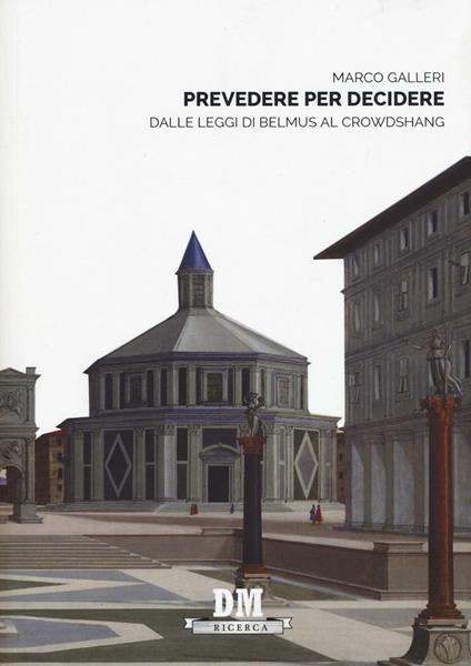 Prevedere per decidere. Dalle leggi di Belmus al Crowdshang - Marco Galleri - copertina