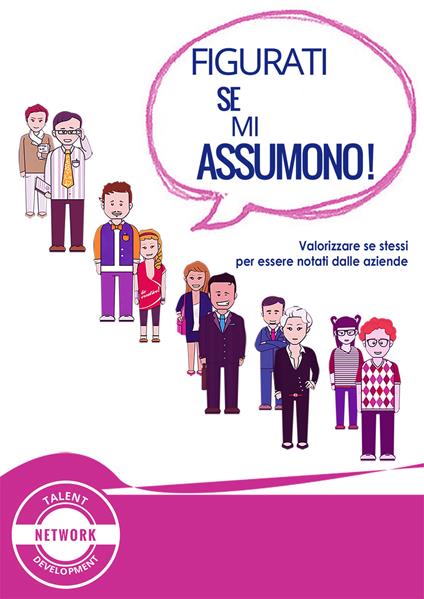 Figurati se mi assumono! Valorizzare se stessi per essere notati dalle aziende - One4 - ebook