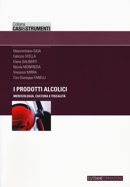 I prodotti alcolici. Merceologia, cultura e fiscalità - copertina