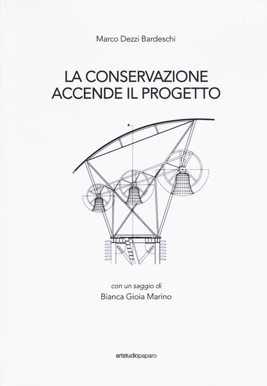 La conservazione accende il progetto - Marco Dezzi Bardeschi - copertina