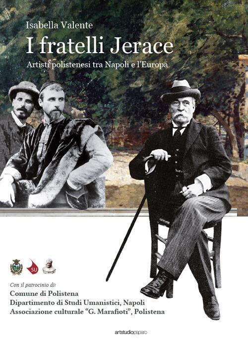 I fratelli Jerace. Artsti polistenesi tra Napoli e l'Europa - Isabella Valente - copertina