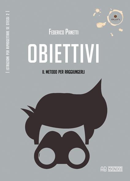 Obiettivi. Il metodo per raggiungerli - Federico Panetti - copertina