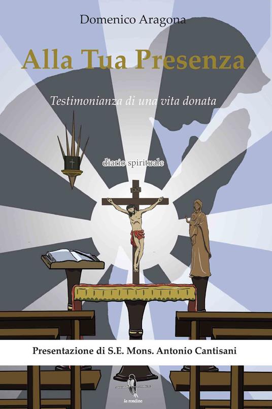 Alla tua presenza. Testimonianza di una vita donata - Domenico Aragona - copertina