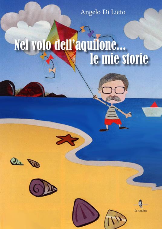 Nel volo dell'aquilone... le mie storie - Angelo Di Lieto - copertina