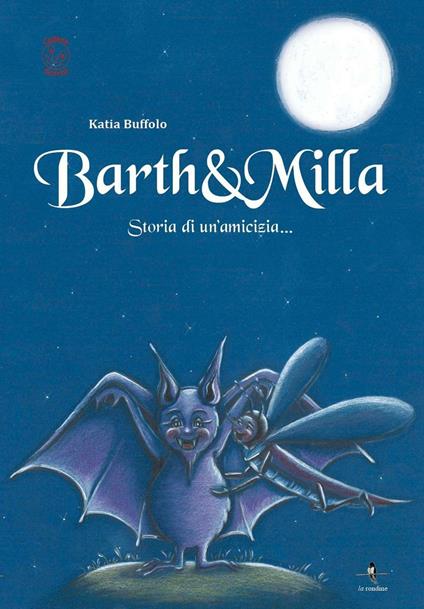 Barth & Milla. Storia di un'amicizia... - Katia Buffolo - copertina