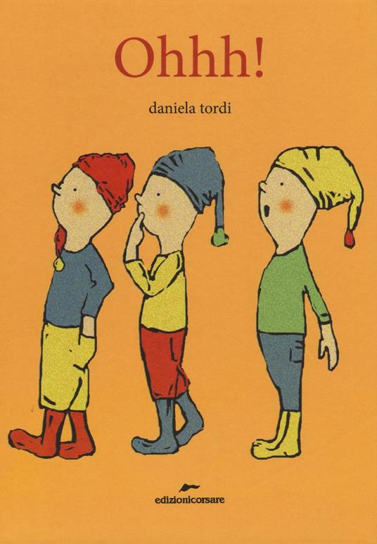 Ohhh! Ediz. a colori - Daniela Tordi - copertina