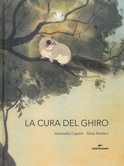 La cura del ghiro - Antonella Capetti,Silvia Molteni - copertina