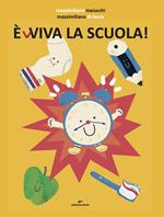 È(v)viva la scuola! Ediz. a colori