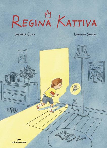 Regina Kattiva. Ediz. a colori - Gabriele Clima - copertina