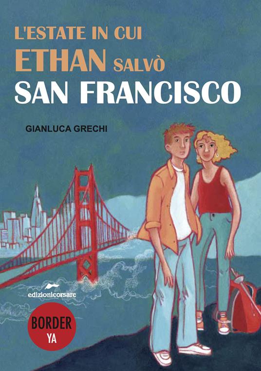 L'estate in cui Ethan salvò San Francisco - Gianluca Grechi - copertina nuove uscite