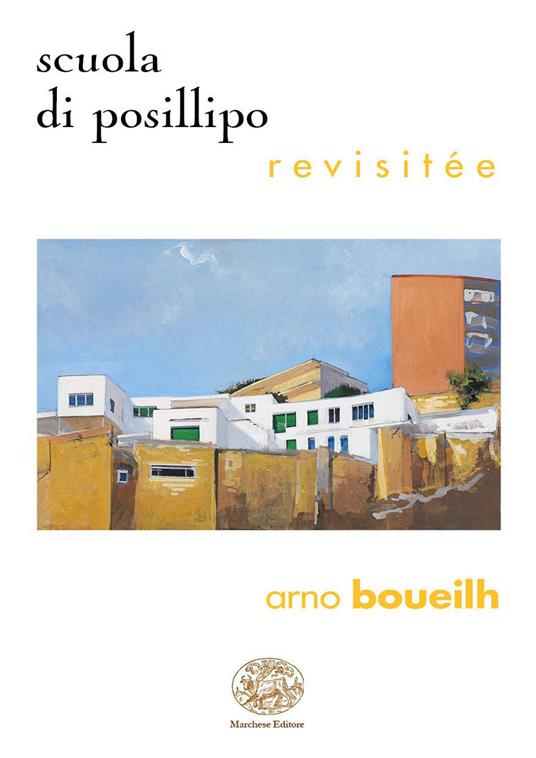 La scuola di Posillipo revisitée. Ediz. italiana e francese - Arnaud Boueilh - copertina