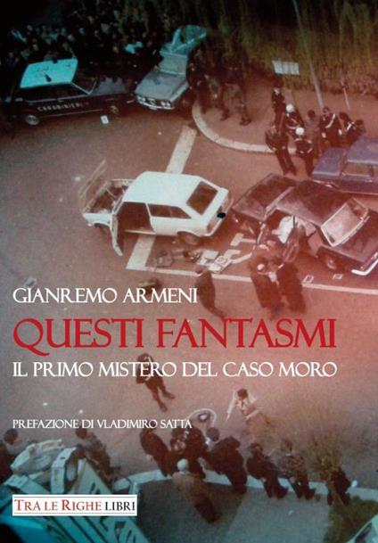 Questi fantasmi. Il primo mistero del caso Moro - Gianremo Armeni - copertina