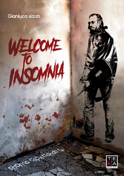 Welcome to Insomnia. Stiamo aspettando te - Gianluca Alzati - copertina