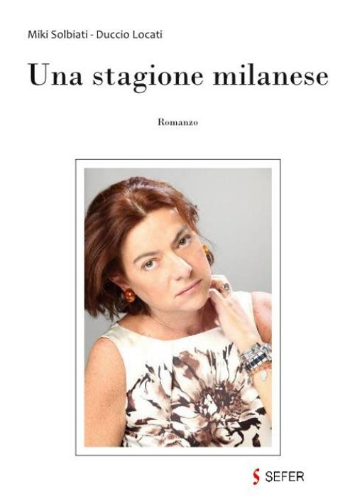 Una stagione milanese - Miki Solbiati,Duccio Locati - copertina