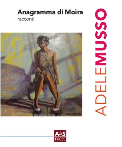 Anagramma di Moira - Adele Musso - copertina