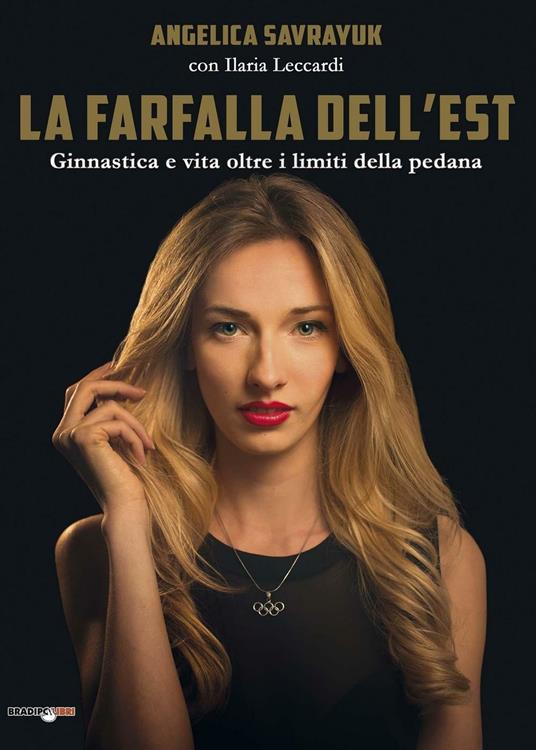 La farfalla dell'est. Ginnastica e vita oltre i limiti della pedana - Angelica Savrayuk - copertina