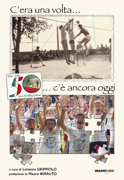 C'era una volta... c'è ancora oggi. 50 anni di volley Caluso - copertina