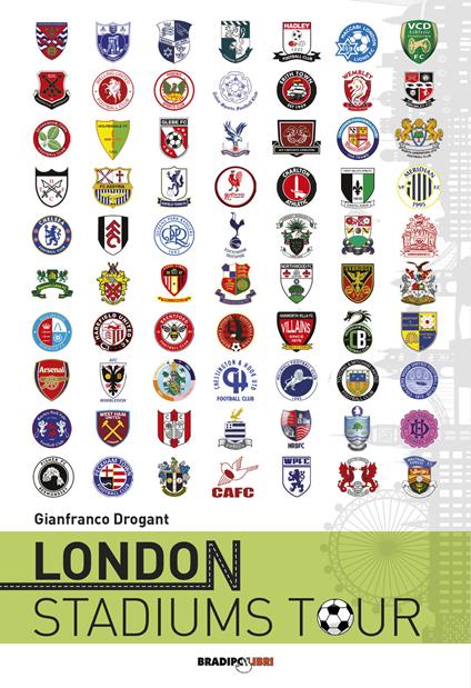 London stadiums tour. Ediz. italiana - Gianfranco Drogant - copertina