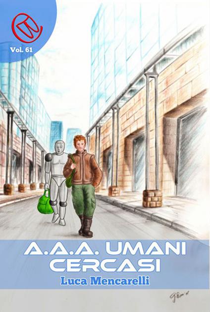 A.A.A. Umani cercasi - Luca Mencarelli,Fabrizio Monari - ebook