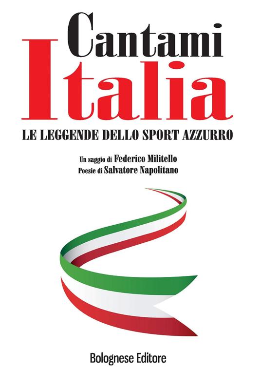 Cantami Italia. Le leggende dello sport azzurro - Federico Militello,Salvatore Napolitano - copertina