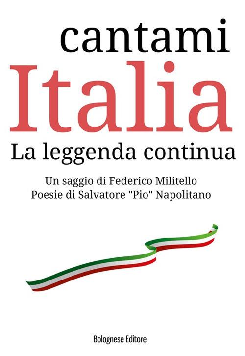 Cantami Italia. La leggenda continua - Federico Militello,Salvatore Napolitano - copertina