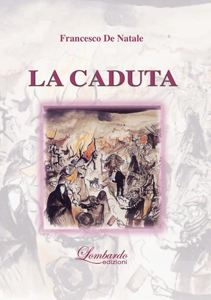 La caduta. Nuova ediz. - Francesco De Natale - copertina