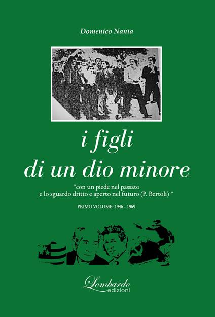 I figli di un dio minore. Vol. 1: 1946-1969. - Domenico Nania - copertina