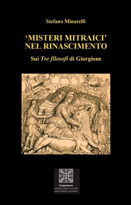 «Misteri mitraici» nel Rinascimento. Sui «Tre Filosofi» di Giorgione - Stefano Minarelli - copertina