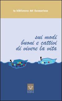 Sui modi buoni e cattivi di vivere la vita - Luis A. Chiozza - copertina