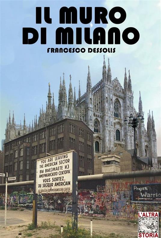 Il muro di Milano - Francesco Dessolis - ebook