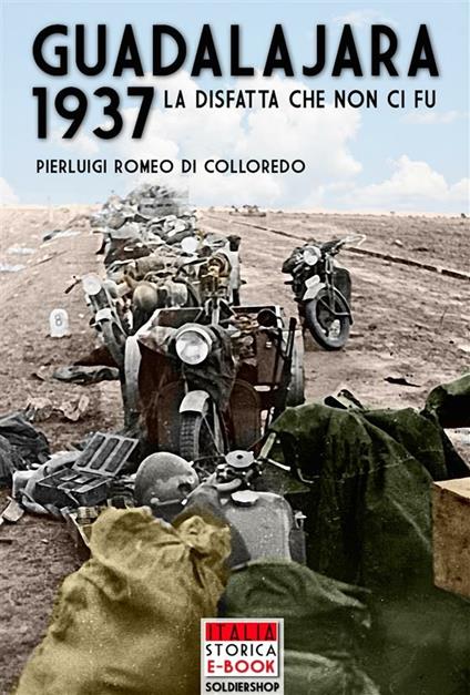 GUADALAJARA 1937 - Pierluigi Romeo di Colloredo - ebook