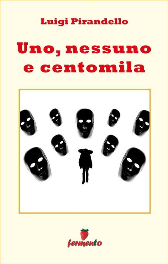 Uno, nessuno e centomila - Luigi Pirandello - ebook