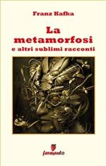 La metamorfosi e altri sublimi racconti