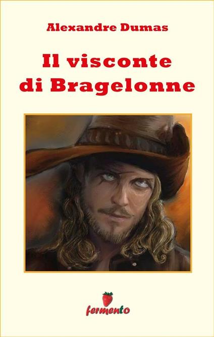 Il visconte di Bragelonne - Alexandre Dumas - ebook