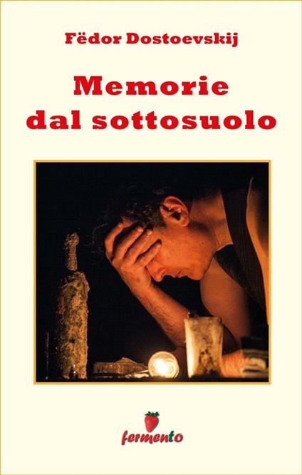 Memorie dal sottosuolo - Fëdor Dostoevskij,Viviana Faranga - ebook