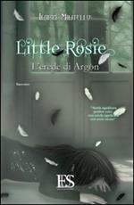 Little Rosie. L'erede di Argon