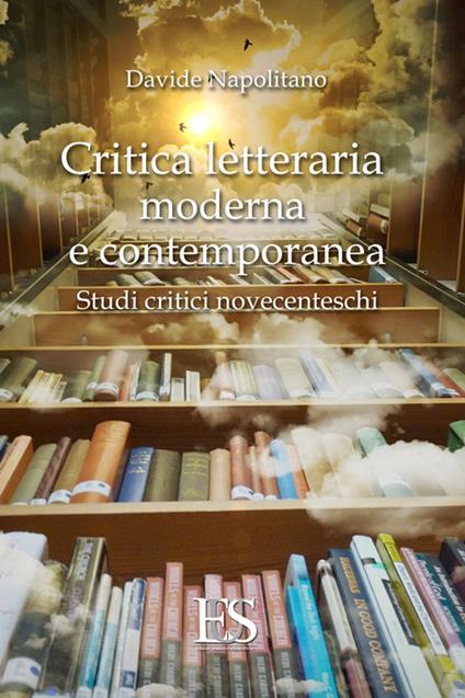 Critica letteraria moderna e contemporanea. Studi critici novecenteschi - Davide Napolitano - copertina